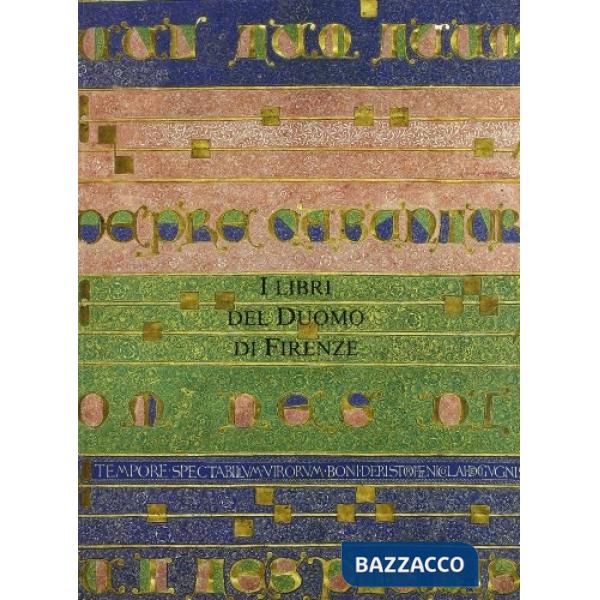 Libri del Duomo di Firenze. Codici liturgici e Biblioteca di Santa Maria del Fiore (secoli XI-XVI) (I)