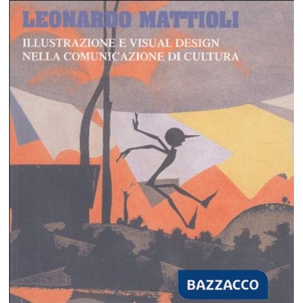 Leonardo Mattioli. Illustrazione e visual design nella comunicazione di cultura