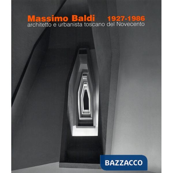 Massimo Baldi (1927-1986). Architetto e urbanista toscano del Novecento