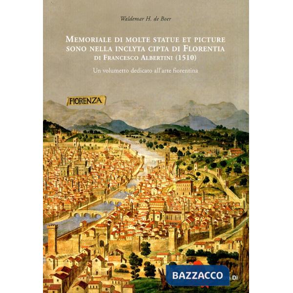 Memoriale di molte statue et picture sono nella inclyta cipta di Florentia di Francesco Albertini (1510). Un volumetto dedicato 