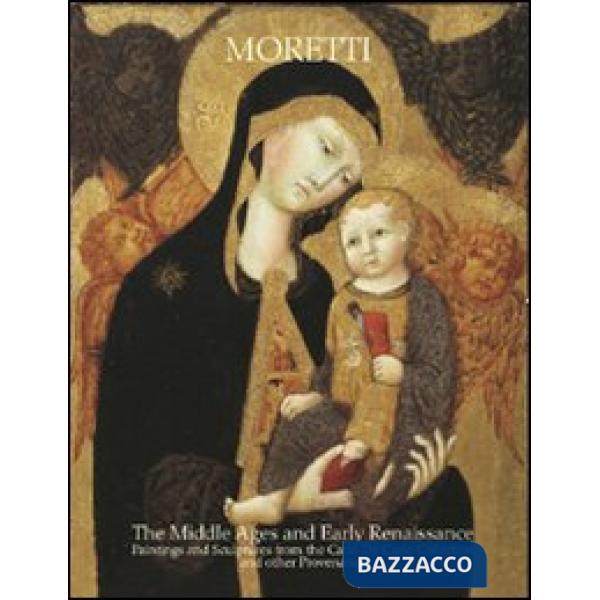 Middle Ages and early Renaissance. Paintings and sculptures from the Carlo De Carlo collection and other provenance. Ediz. illus
