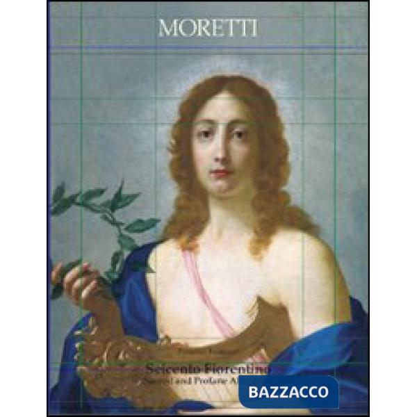 Seicento fiorentino. Sacred and profane allegories. Ediz. italiana e inglese