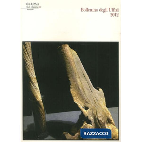 Bollettino della Galleria degli Uffizi 2012