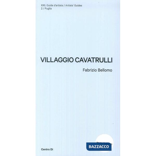 Puglia. Villaggio Cavatrulli. Ediz. illustrata
