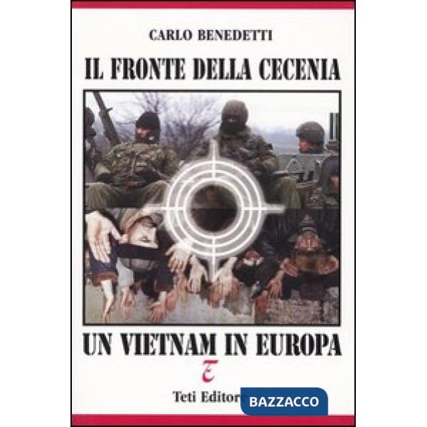 Fronte della Cecenia. Un Vietnam in Europa (Il)