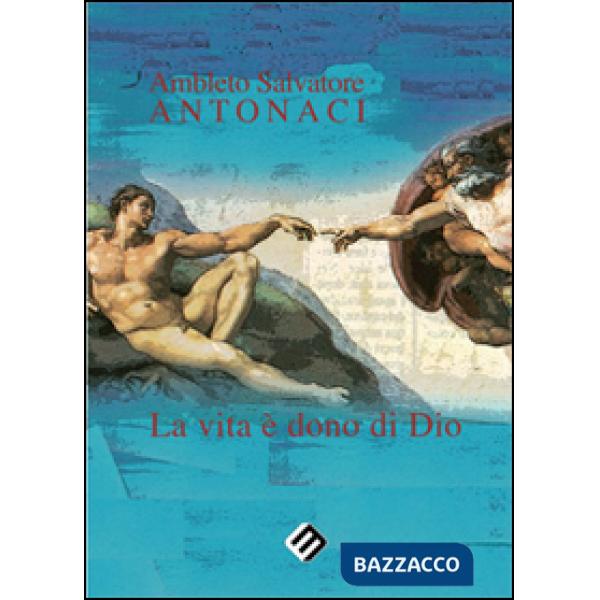 Vita è dono di Dio (La)