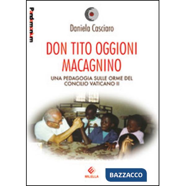 Don Tito Oggioni Macagnino. Una pedagogia sulle orme del Concilio Vaticano II