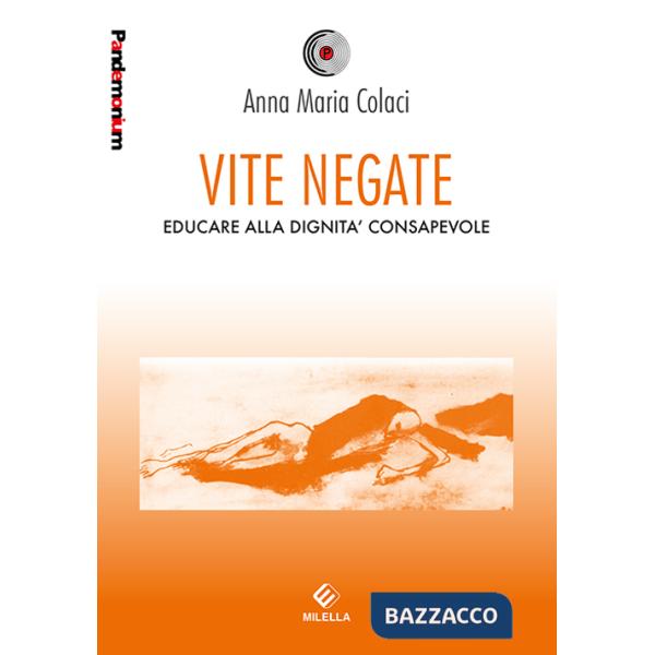 Vite negate. Educare alla dignità consapevole
