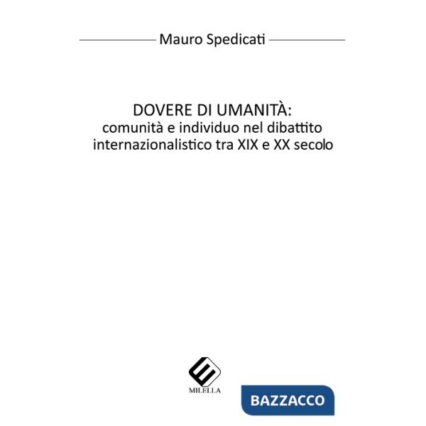 Dovere di umanità. Comunità e individuo nel dibattito internazionalistico tra XIX e XX secolo