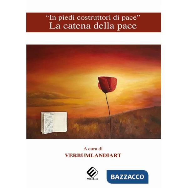 «In piedi costruttori di pace». La catena della pace. Ediz. multilingue
