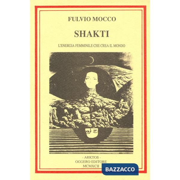 Shakti. L'energia femminile che crea il mondo