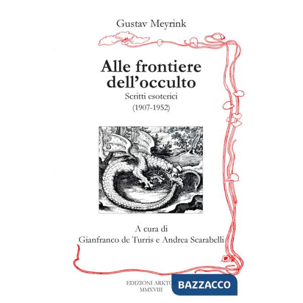 Alle frontiere dell'occulto. Scritti esoterici (1907-1952)