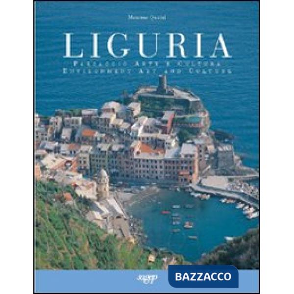 Liguria. Paesaggio, arte e cultura-Environment art and culture. Ediz. bilingue