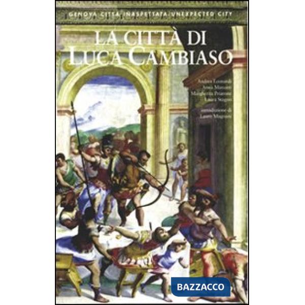 Città di Luca Cambiaso. Ediz. italiana e inglese (La)