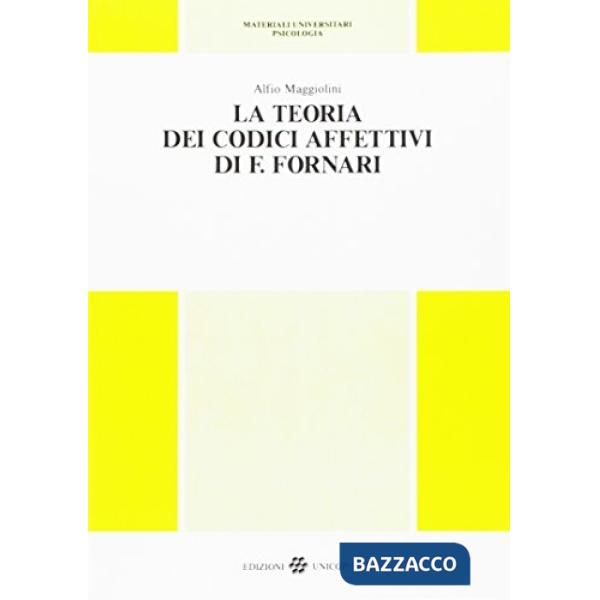 Teoria dei codici affettivi di Franco Fornari (La)