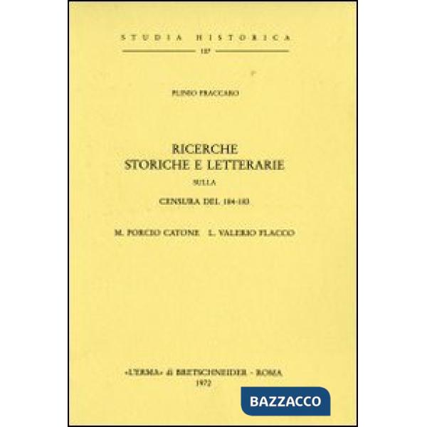 Ricerche storiche e letterarie sulla censura del 184-183. M. Porcio Catone L. E Valerio Flacco (1911)