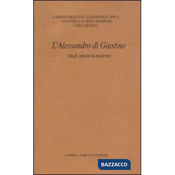 Alessandro di Giustino (dagli antichi ai moderni) (L')
