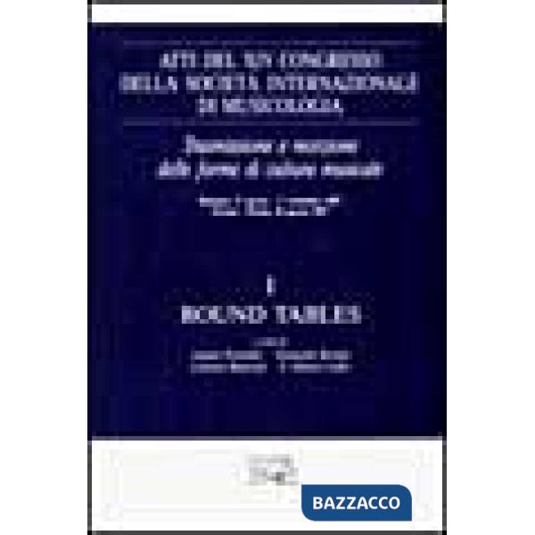 Atti del 14º Congresso della Società internazionale di musicologia. Vol. 1: Roun