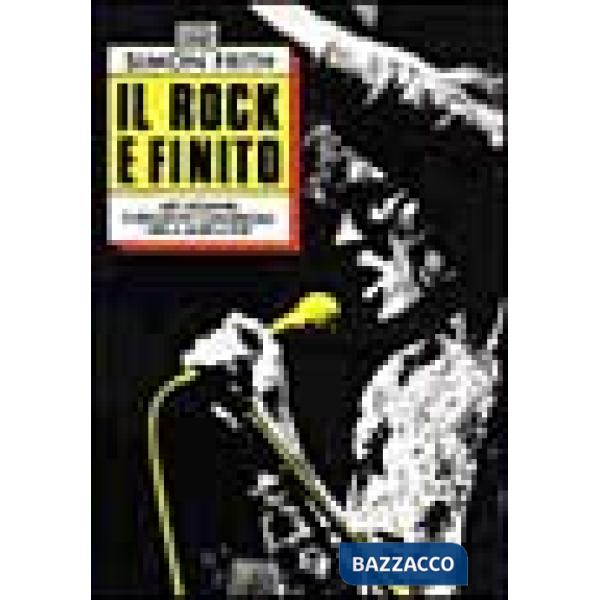 Rock è finito. Miti giovanili e seduzioni commerciali nella musica pop (Il)