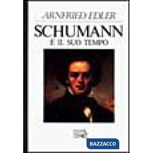 Schumann e il suo tempo