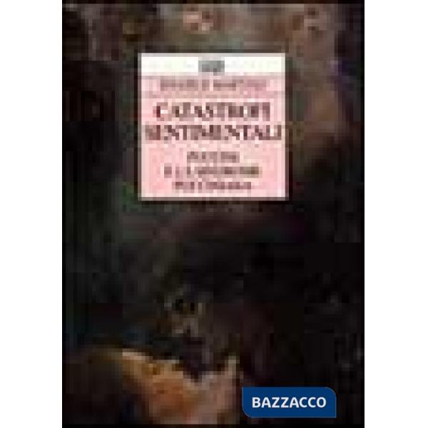 Catastrofi sentimentali. Puccini e la sindrome pucciniana