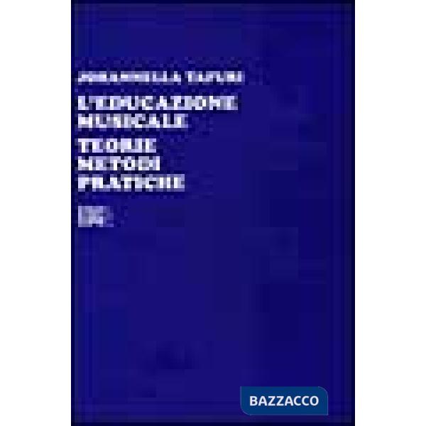 Educazione musicale. Teorie, metodi, pratiche (L')