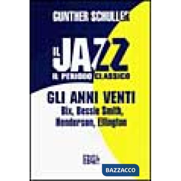 Jazz. Il periodo classico. Gli anni Venti (Il)