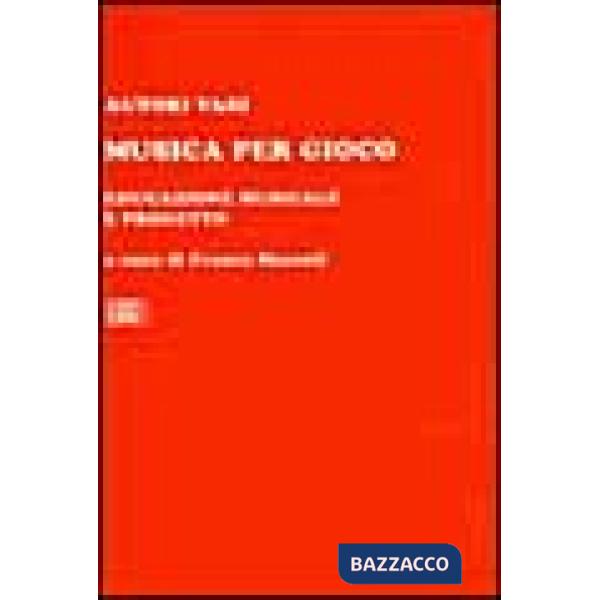 Musica per gioco. Educazione musicale e progetto