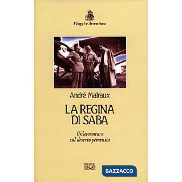 Regina di Saba. Un'avventura sul deserto yemenita (La)