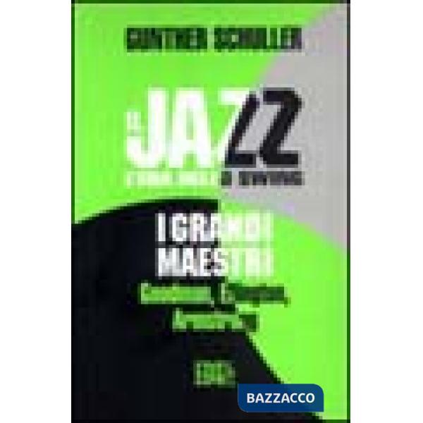 Jazz. L'era dello swing. I grandi maestri. Goodman, Ellington, Armstrong (Il)