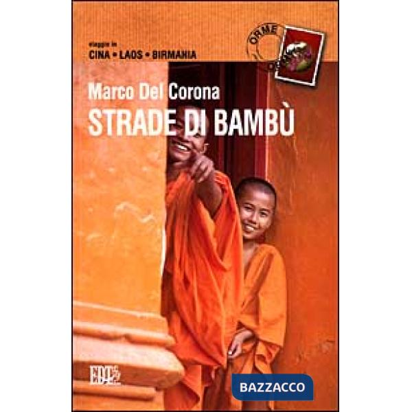 Strade di bambù. Viaggio in Cina, Laos, Birmania