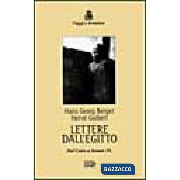 Lettere dall'Egitto. Dal Cairo a Assuan 19...