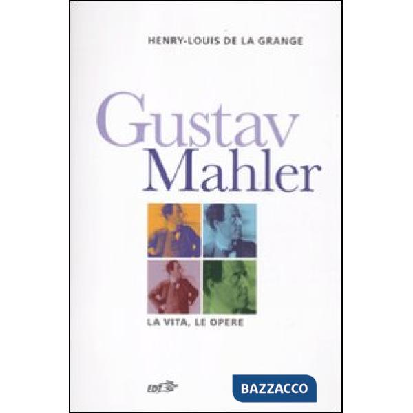 Gustav Malher. La vita, le opere