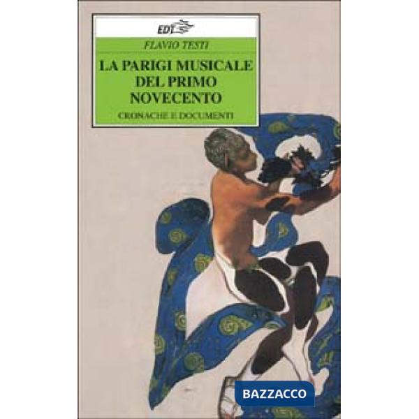 Parigi musicale del primo Novecento. Cronache e documenti (La)