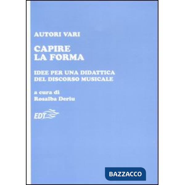 Capire la forma. Idee per una didattica del discorso musicale
