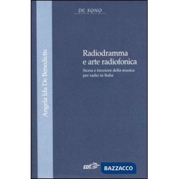 Radiogramma e arte radiofonica. Storia e funzioni della musica per radio in Italia