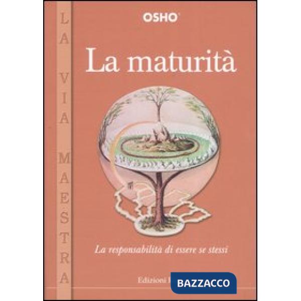 Maturità. La responsabilità di essere se stessi (La)