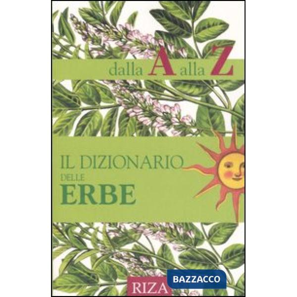Dizionario delle erbe dalla A alla Z (Il)