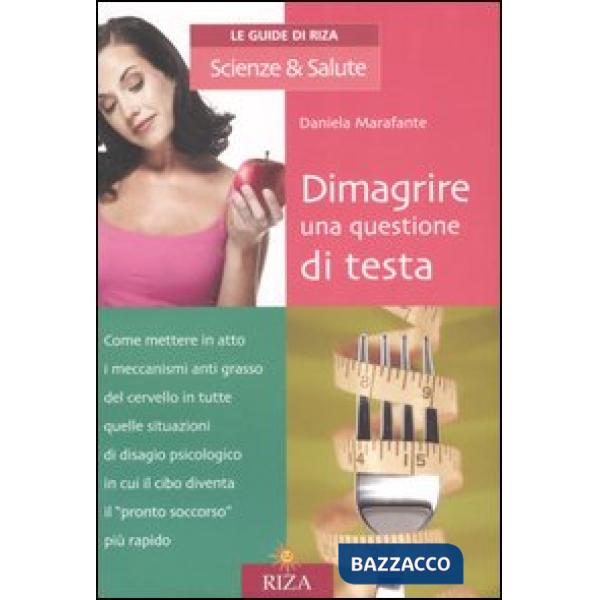 Dimagrire una questione di testa. Cosa fare per stimolare il cervello a produrre