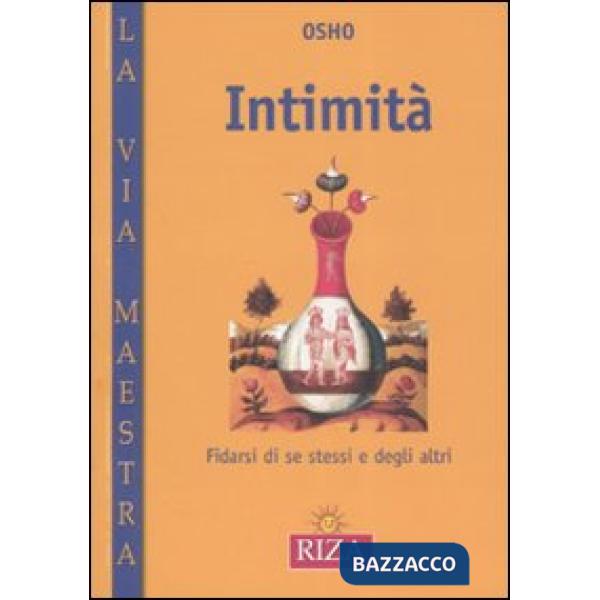 Intimità. Fidarsi di se stessi e degli altri