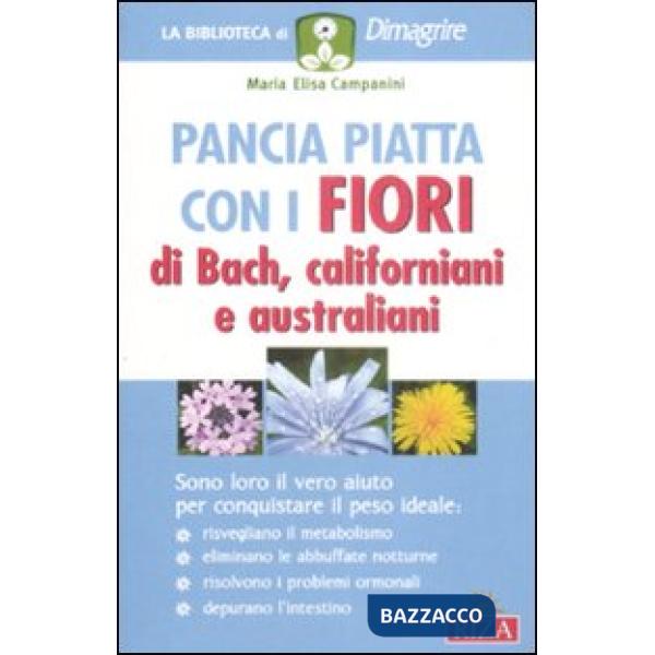 Pancia piatta con i fiori di Bach, californiani e australiani