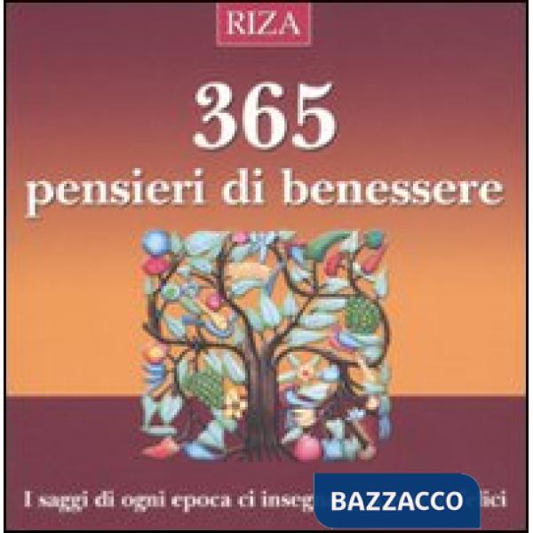 Trecentosessantacinque pensieri di saggezza. I saggi di ognii epoca ci insegnano a essere felici