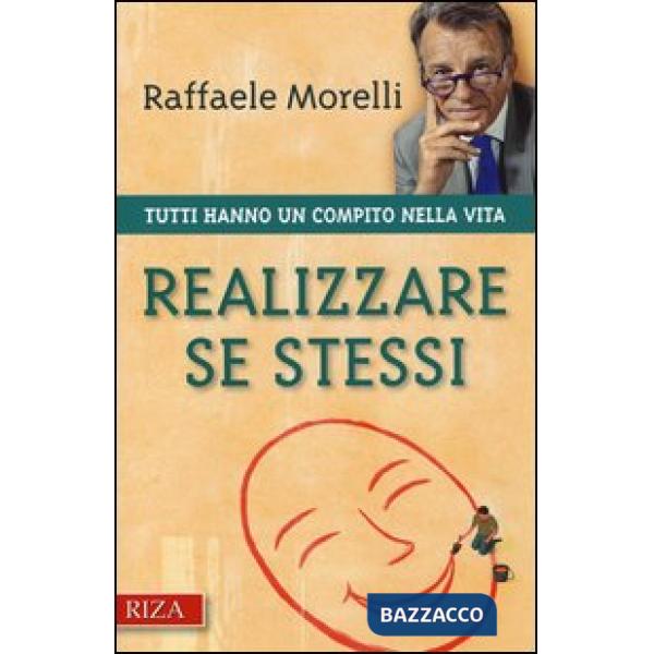 Realizzare se stessi. Tutti hanno un compito nella vita