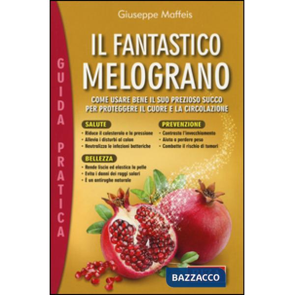 Fantastico melograno. Come usare bene il suo prezioso succo per proteggere il cu
