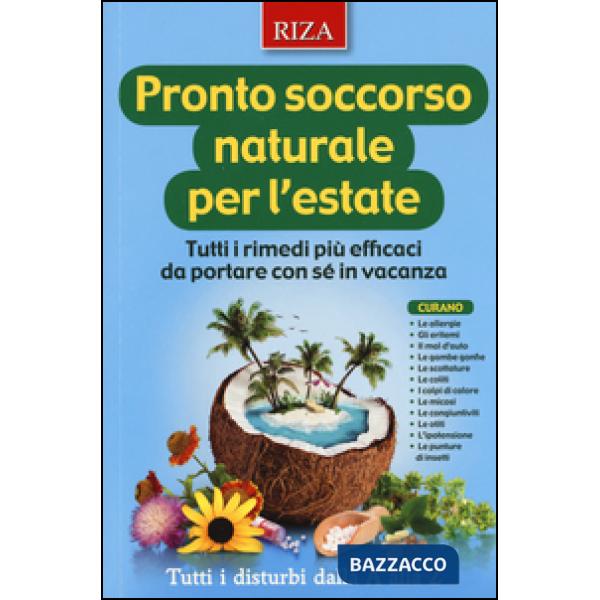 Pronto soccorso naturale per l'estate. Tutti i rimedi più efficaci da portare con sé in vacanza