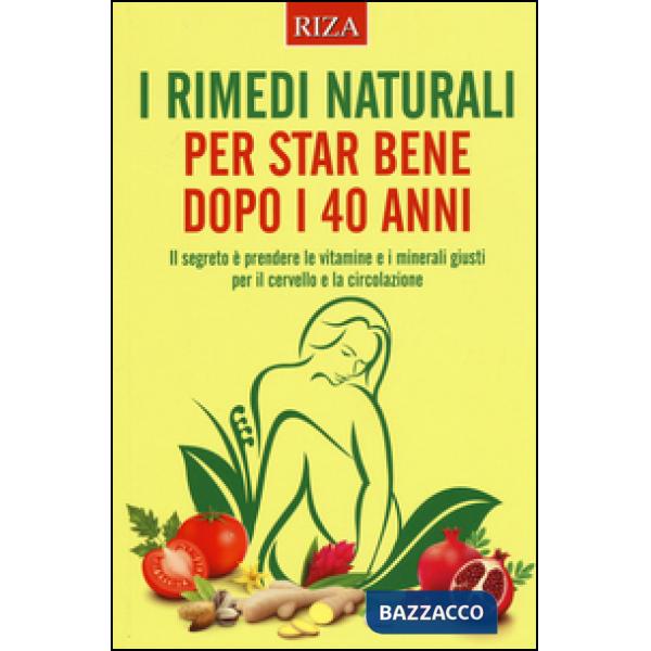 Rimedi naturali per star bene dopo i 40 anni (I)