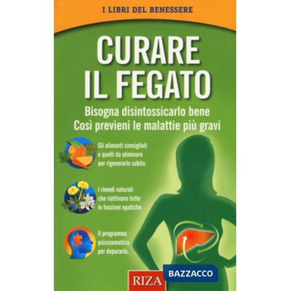 Curare il fegato. Bisogna disintossicarlo bene. Così previeni le malattie più gravi