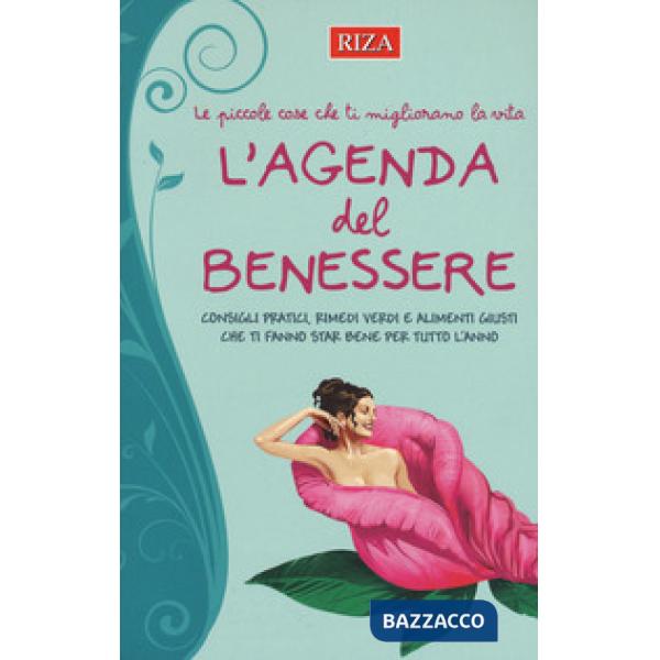 Agenda del benessere. Le piccole cose che ti migliorano la vita (L')