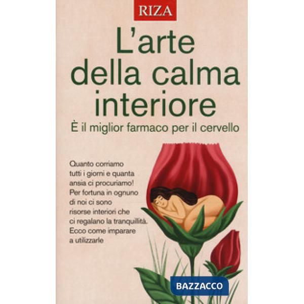 Arte della calma interiore. È il miglior farmaco per il cervello (L')