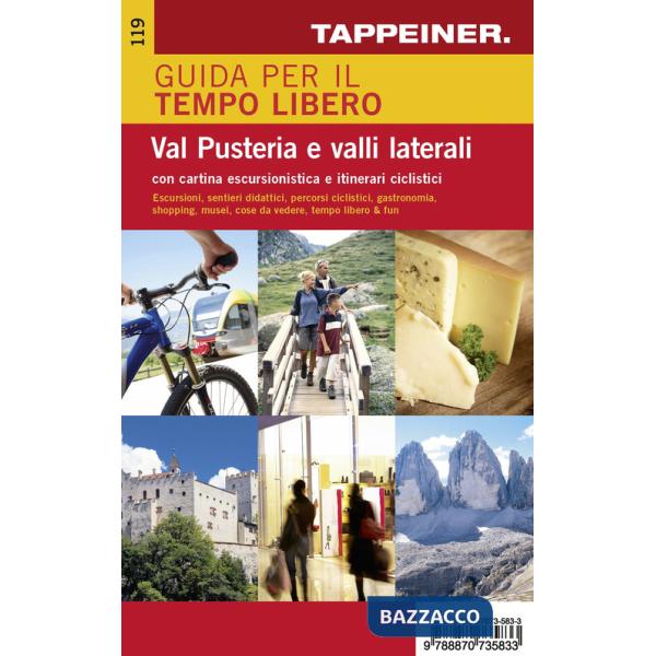 Guida per il tempo libero. Val Pusteria e valli laterali. Con cartina escursionistica e itinerari ciclistici